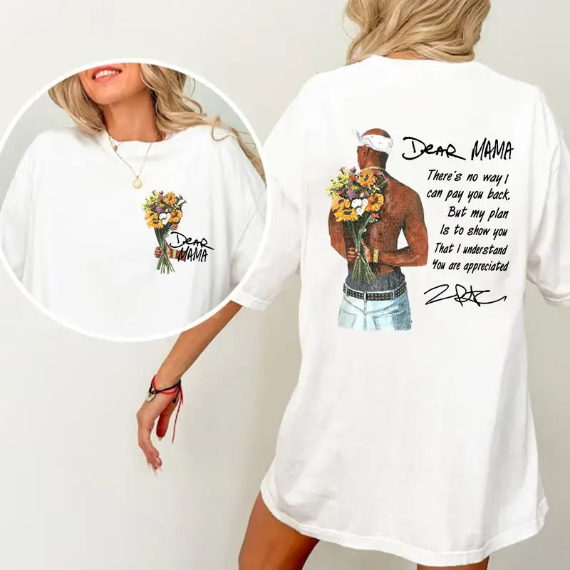 Dear Mama Tupac 2Pac Quote Graphic 2 sides