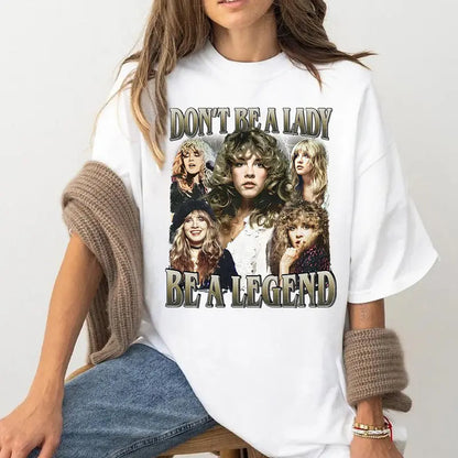 Don't Be A Lady, Be A Legend T-Shirt
