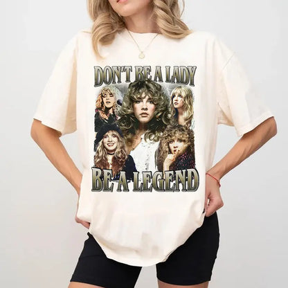 Don't Be A Lady, Be A Legend T-Shirt