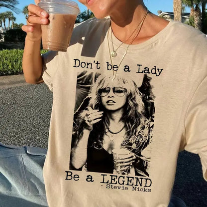 Don't Be a Lady Be a Legend T-Shirt Version 2