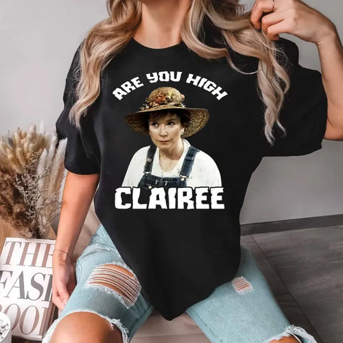 Are You High Clairee Steel Magnolias Unisex