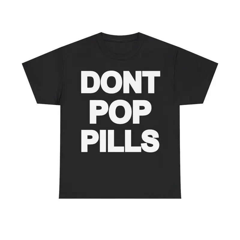 Dont Pop Pills Anti Drugs Y2k 90s Hip-Hop Vibes Heavy Cotton Graphic