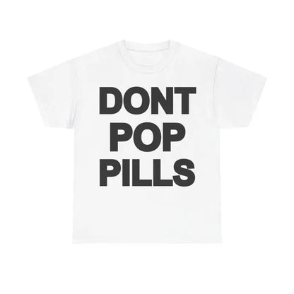Dont Pop Pills Anti Drugs Y2k 90s Hip-Hop Vibes Heavy Cotton Graphic