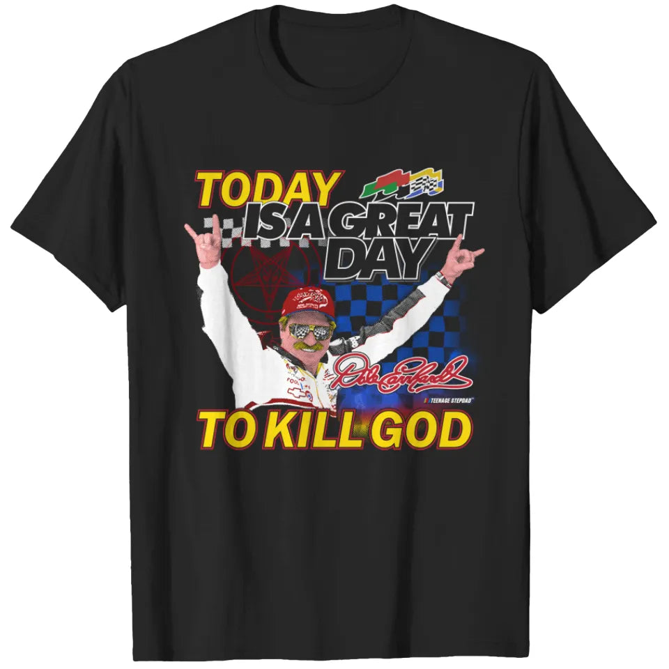 Earn hard Kill God - Dale Earnhardt
