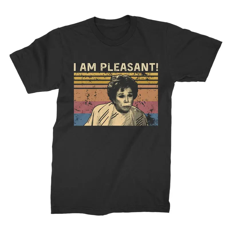"I Am Pleasant" Vintage Steel Magnolias