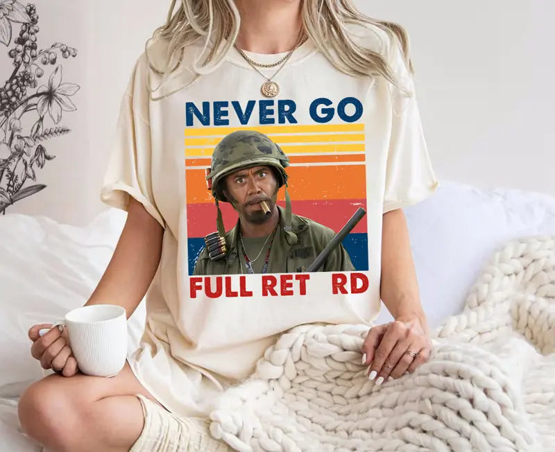 Never Go Full Vintage Shirt, Funny Army Movie