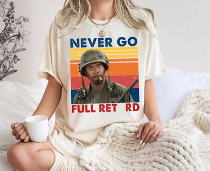 Never Go Full Vintage Shirt, Funny Army Movie