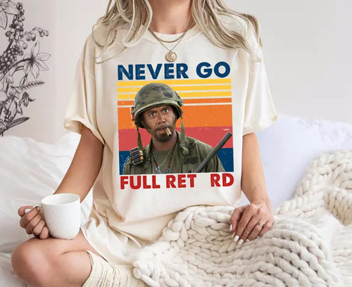 Never Go Full Vintage Shirt, Funny Army Movie