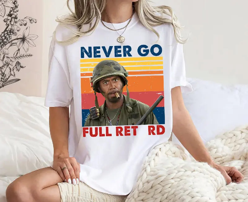 Never Go Full Vintage Shirt, Funny Army Movie