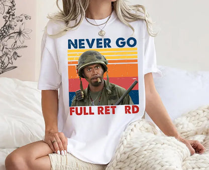 Never Go Full Vintage Shirt, Funny Army Movie