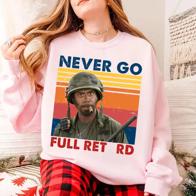Never Go Full Vintage Shirt, Funny Army Movie