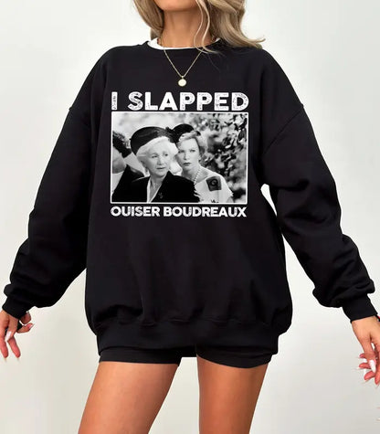Steel Magnolias I Slapped Ouiser Boudreaux Retro