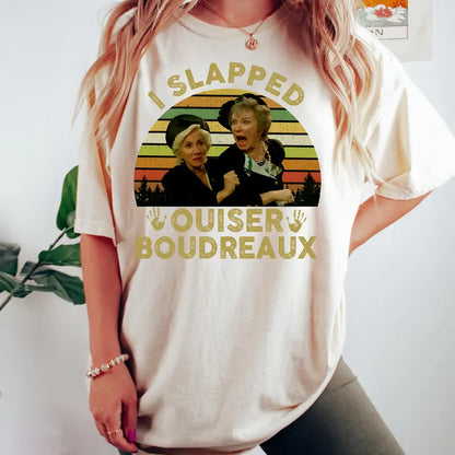 Steel Magnolias I Slapped Ouiser Boudreaux Vintage Retro