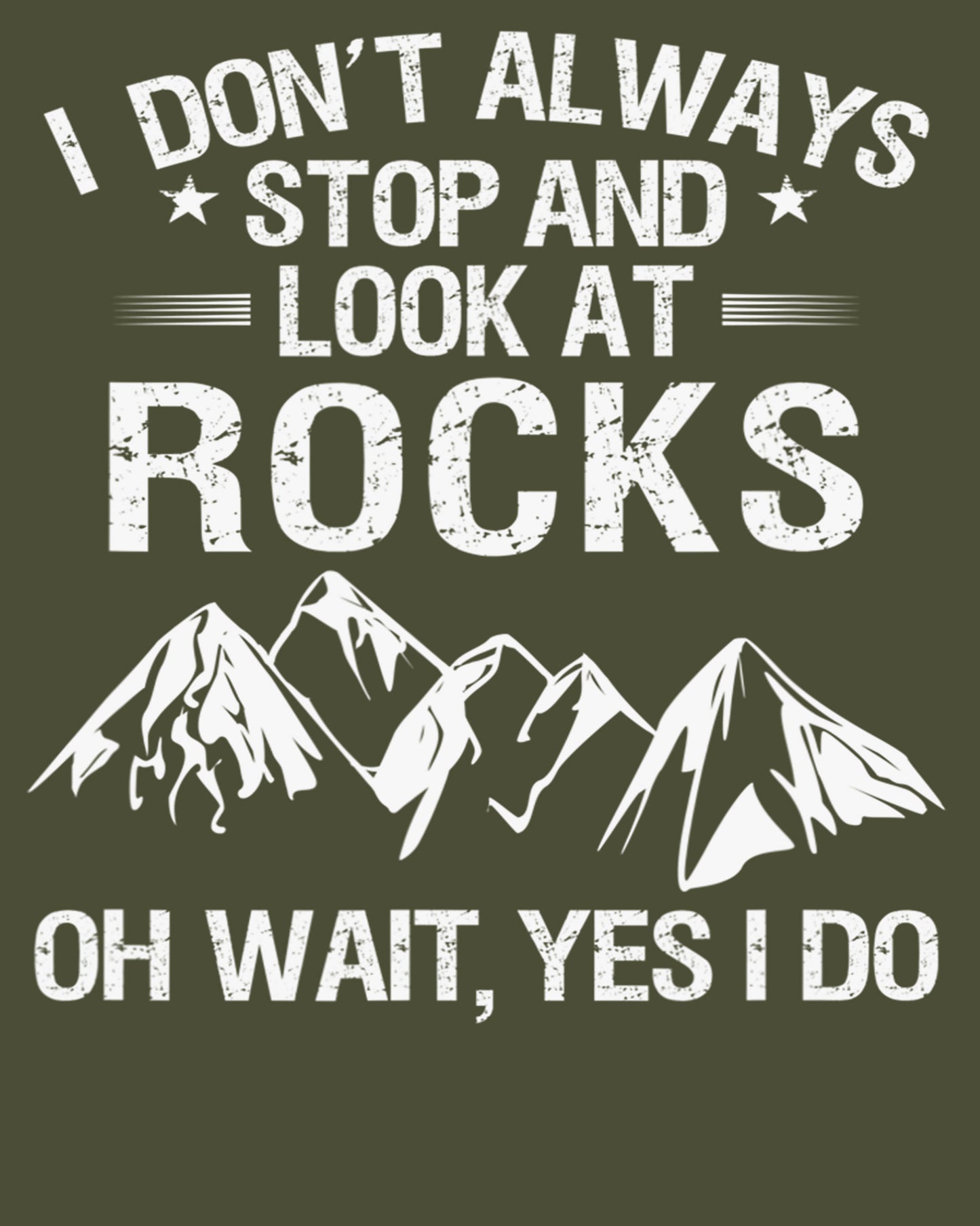 Geologist Stop And Look At Rocks T-Shirt