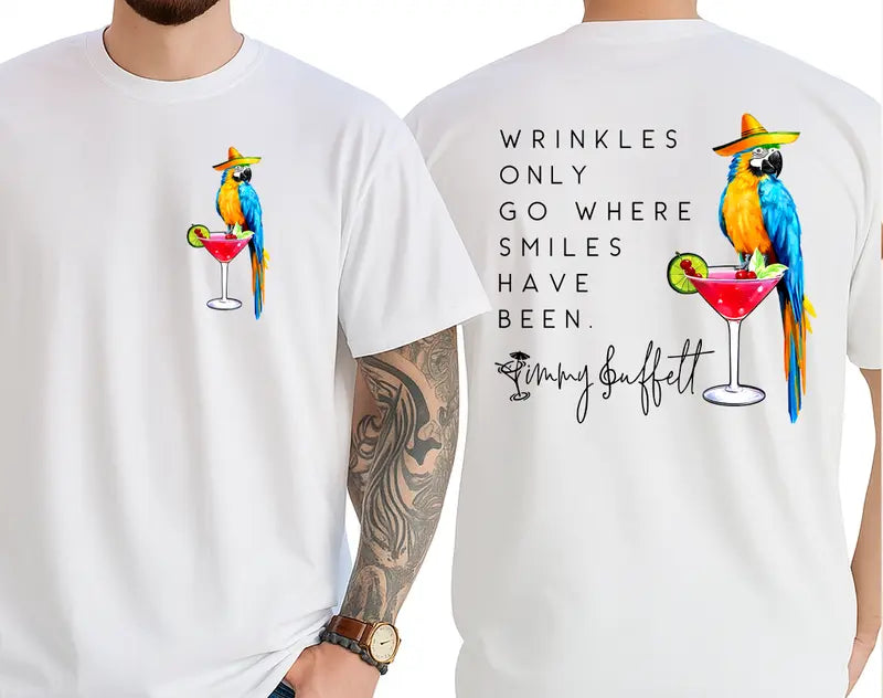 Wrinkles Only Go Where Smiles Have Been - Palm Tree Jimmy Buffett Memorial Both Sides