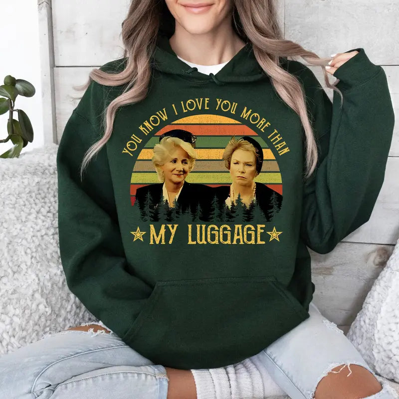 You Know I Love You More Than My Luggage Vintage