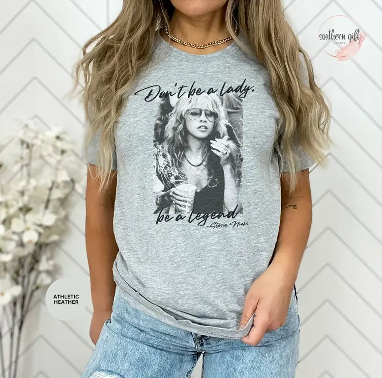 Don't Be a Lady Be a Legend Shirt