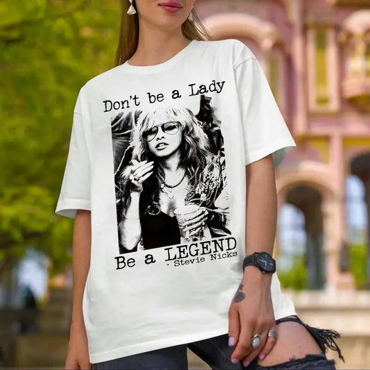 Don't Be a Lady Be a Legend T-Shirt Version 2