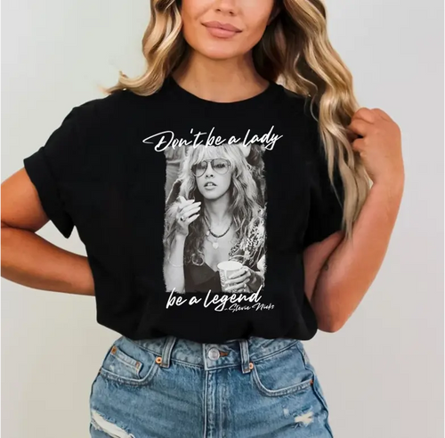 Don't Be a Lady Be a Legend Shirt