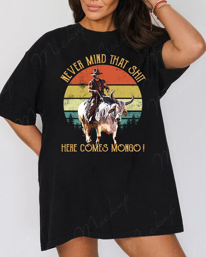 Here Comes Mongo Shirt
